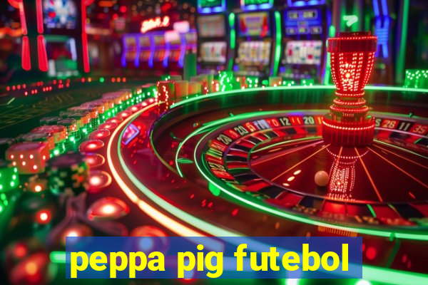 peppa pig futebol